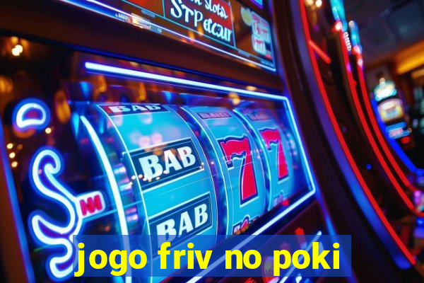 jogo friv no poki